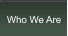Who We Are
